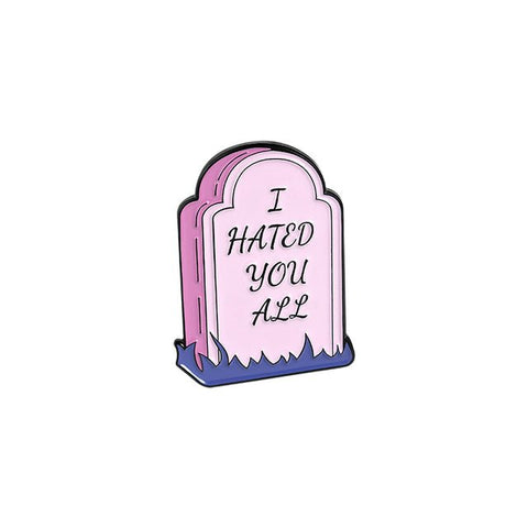 I Hated You All Enamel Pin - The Original Underground