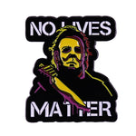 Michael Myers "No Lives Matter" Enamel Pin - The Original Underground