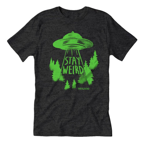 Stay Weird Guys Shirt - The Original Underground