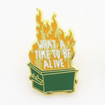 What A Time To Be Alive Enamel Pin - The Original Underground